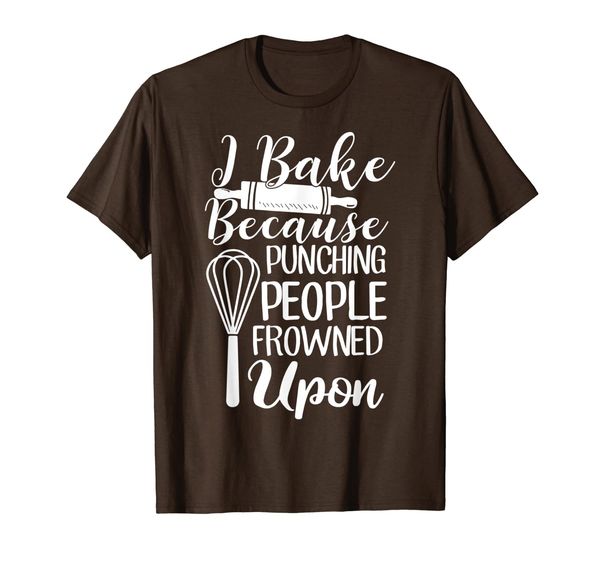 

I Bake Because Punching People Frowned Upont Funny Baking T-Shirt, Mainly pictures