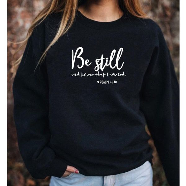 

women's hoodies & sweatshirts fashion clothing be still and know that i am god pslam 46:10 sweatshirt 100% cotton religiouc christian f, Black
