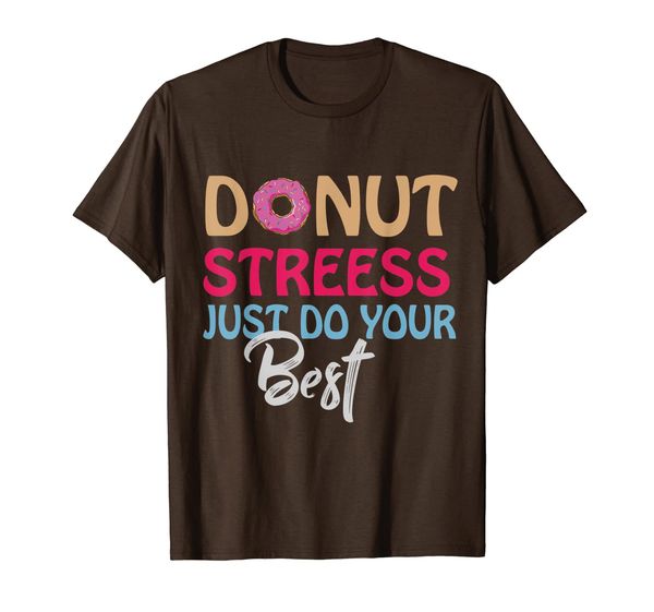 

Donut Stress Just Do Your Best T-shirt Donut Lover Gift, Mainly pictures