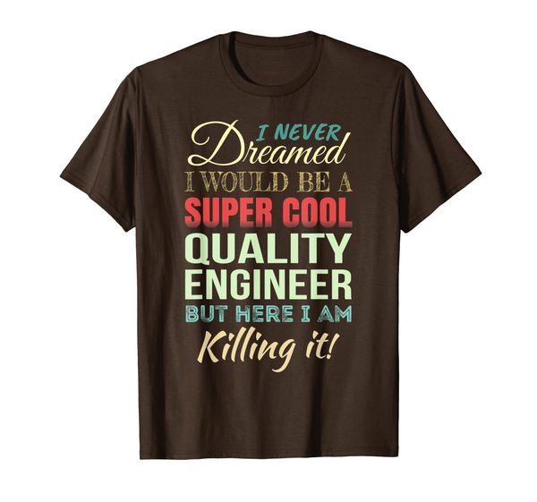 

Quality Engineer Funny Gift Appreciation T-Shirt, Mainly pictures