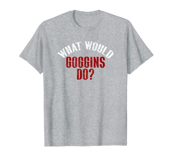 

what would goggins do gift for men women t-shirt, White;black
