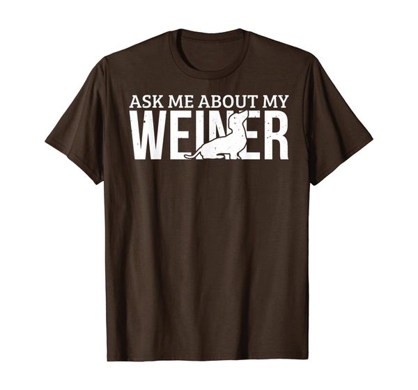 

Funny Weiner Dog Shirt Ask Me About My Weiner T-Shirt, Mainly pictures