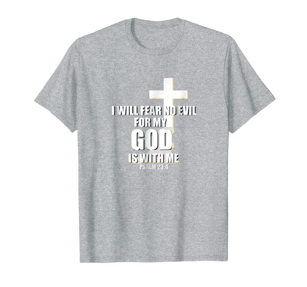 

psalm 23:4 i will fear no evil christianity tshirt tee, White;black