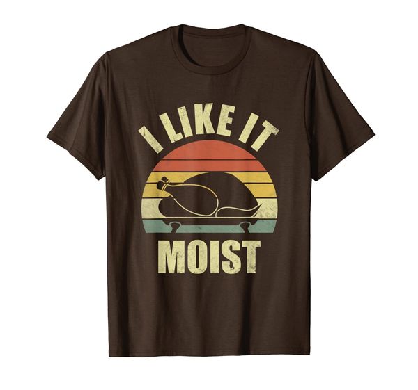 

funny turkey thanksgiving costume gift i like it moist t-shirt, White;black