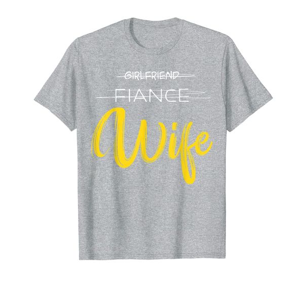 

girlfriend, fiance, wife | funny engagement party tee t-shirt, White;black