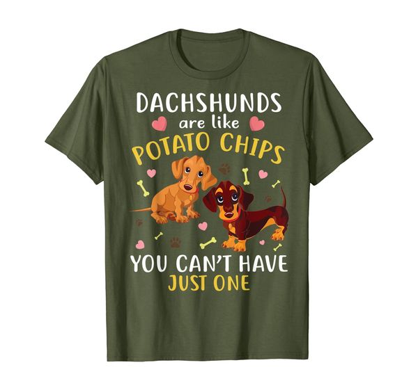 

dachshunds are like potato chips can't have just one tshirt, White;black