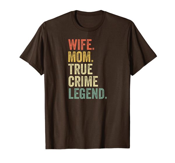 

True Crime Gifts For Women Mom Funny Podcast Wife Fan Junkie T-Shirt, Mainly pictures