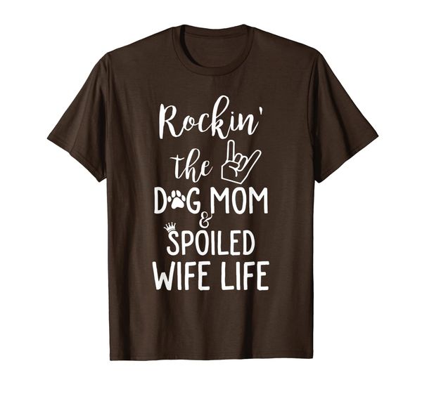

rockin' the dog mom and spoiled wife life t-shirt, White;black