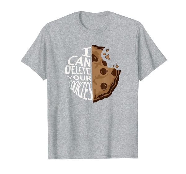 

I Can Delete Your Cookies Funny Browser Cookie T-Shirt, Mainly pictures