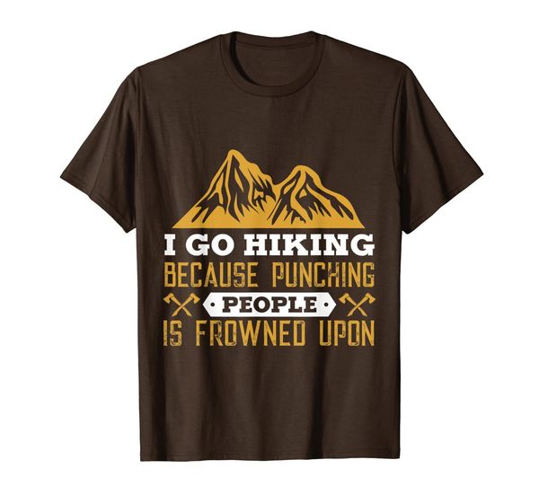 

i go hiking because punching people is frowned upon t-shirt, White;black