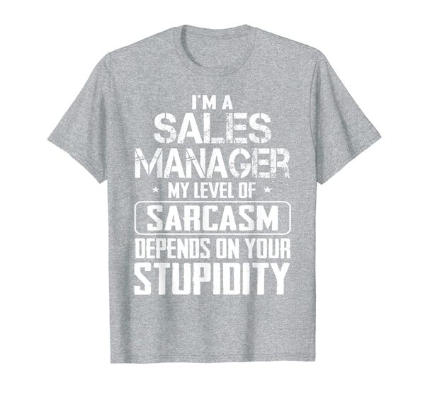 

sales manager my level of sarcasm depends on your t-shirt, White;black