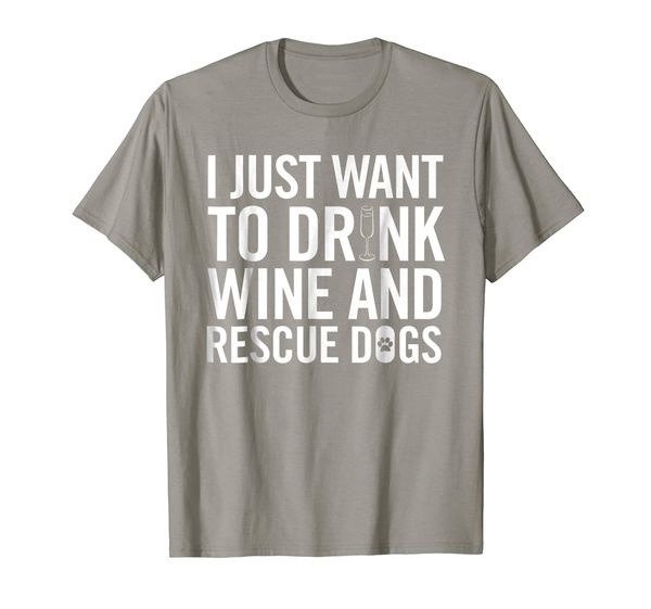 

i just want to drink wine and rescue dogs love animals tee, White;black