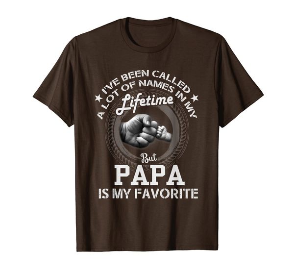 

i've been called a lot of names but papa is my favorite, White;black