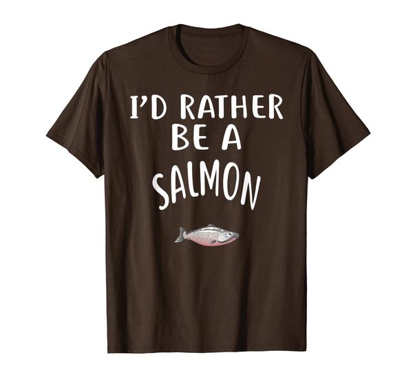 

I'D Rather Be A SALMON T-Shirt, Mainly pictures