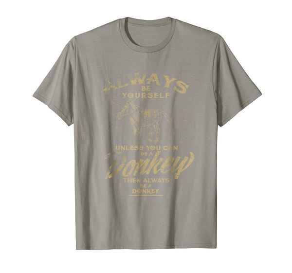 

always be yourself unless you can be a donkey funny t-shirt, White;black