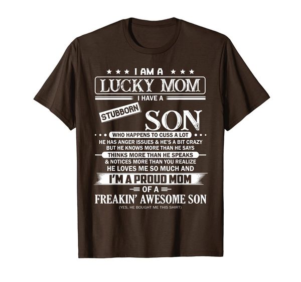 

I Am A Lucky Mom I Have A Stubborn Son T-Shirt, Mainly pictures