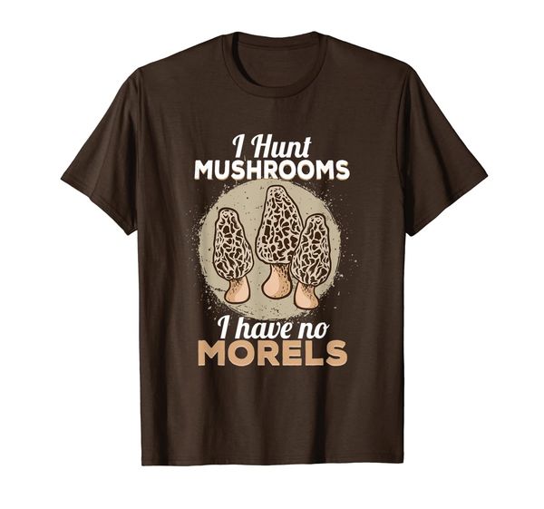 

i hunt mushrooms because i have no morels for fungal hunter t-shirt, White;black