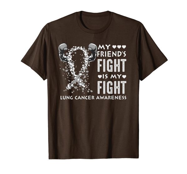 

my friend's fight is my fight-lung cancer awareness month t-shirt, White;black