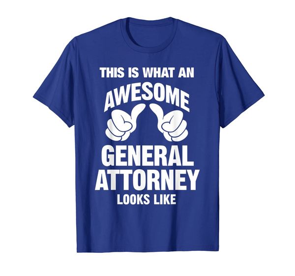 

What An Awesome General Attorney Looks Like Funny T-Shirt, Mainly pictures
