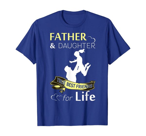 

Father and daughter true best friend t shirt, Mainly pictures