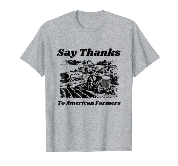 

Say Thanks to American Farmers- Farmer' Market T-Shirt, Mainly pictures