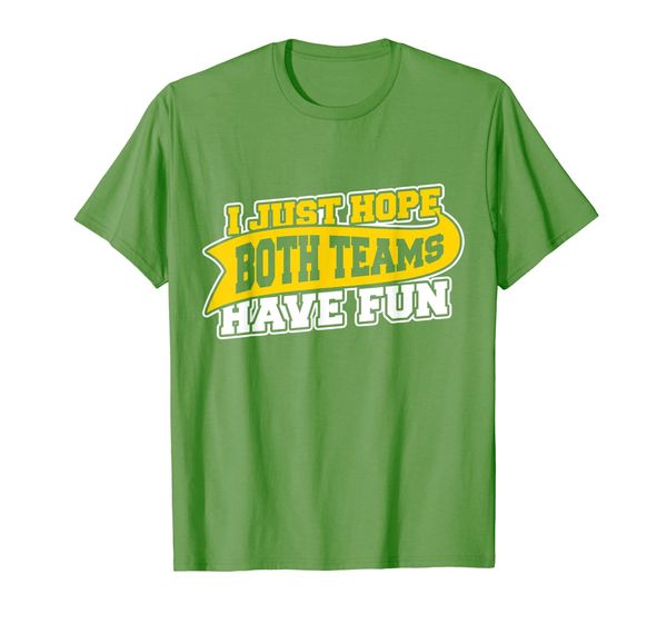 

I Just Hope Both Teams Have Fun T-Shirt - Funny Sports Meme, Mainly pictures