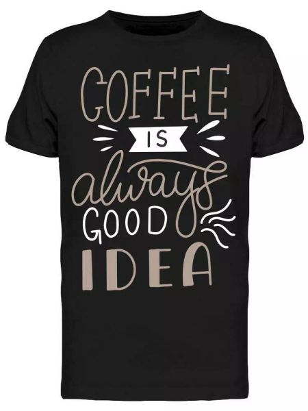 

Quote Coffee Good Idea Tee Men's -Image by Shutterstock, White;black