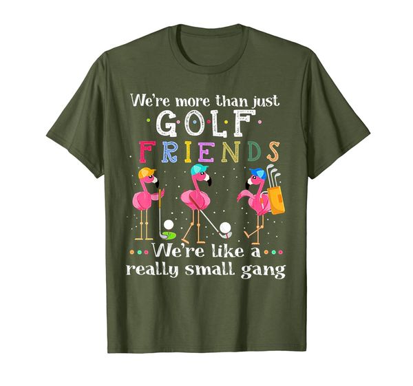 

We're More Than Just Golf Friends Shirt Flamingo Tshirt, Mainly pictures