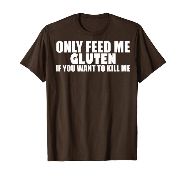 

gluten allergy shirt funny only to kill me joke gift, White;black