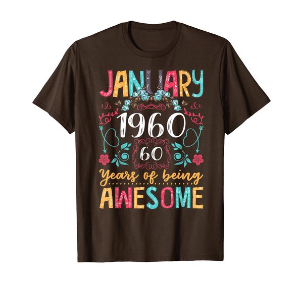 

flowers vintage january 1960 60th birthday gift 60 years old t-shirt, White;black