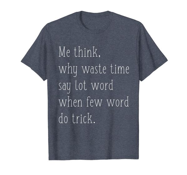 

why waste time say lot word when few word do trick t shirt, White;black