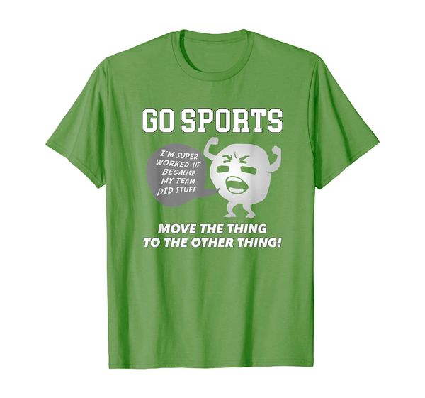 

go sports t-shirt move the thing to the other thing t-shirt, White;black