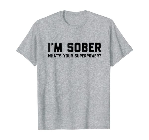 

i'm sober what's your superpower | sobriety aa recovery tee, White;black