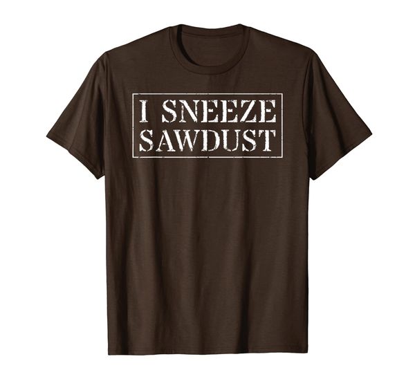

funny woodworker carpenter shirt: i sneeze sawdust tshirt, White;black