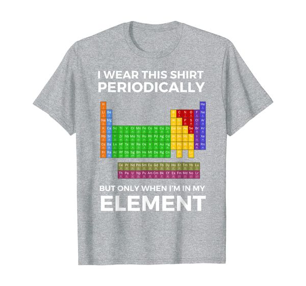 

i wear this shirt periodically but only when i'm in element, White;black