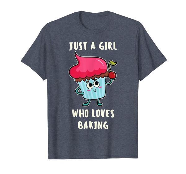 

Funny Just A Girl Who Loves Baking T-Shirts For Cupcake Girl, Mainly pictures