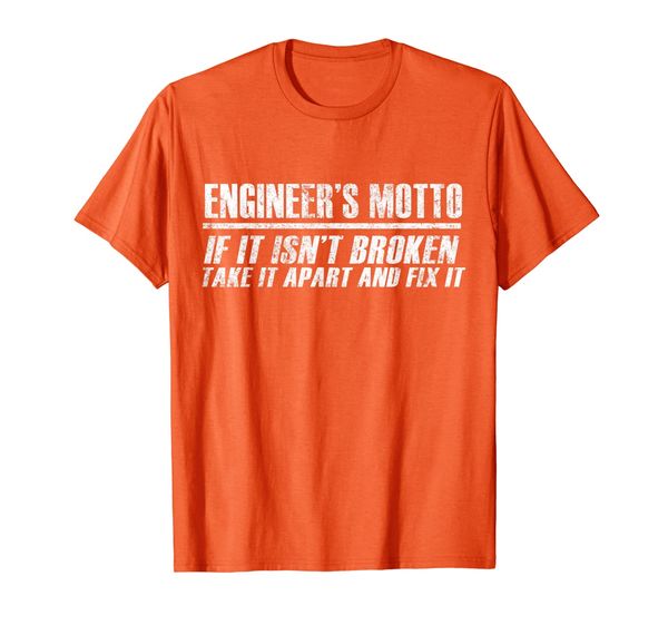 

engineer funny gift - engineer's motto if it isn't broken t-shirt, White;black
