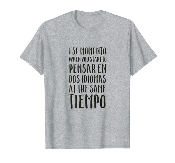 

ese momento when i speak spanish t shirt, spanglish t-shirt, White;black