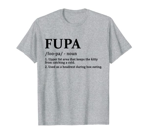

Fupa definition funny T-Shirt, Mainly pictures