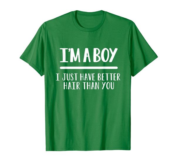 

i'm a boy i just have better hair than you t-shirt, White;black