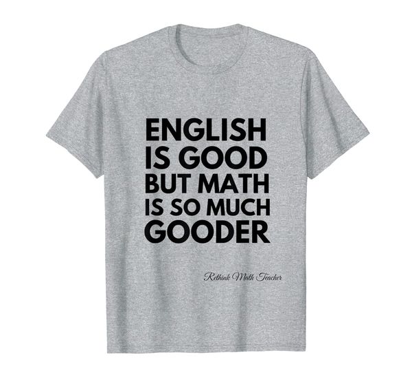 

math is gooder t-shirt, White;black