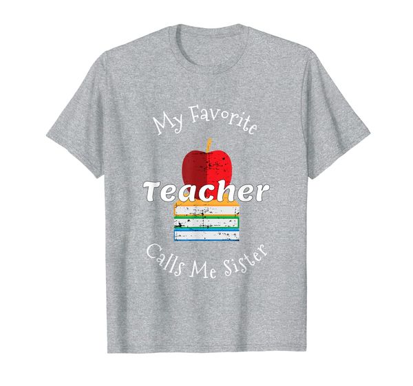 

my favorite teacher calls me sister t-shirt, White;black