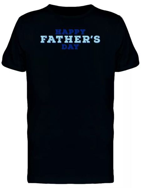 

blue happy fathers day men's tee -image by shutterstock, White;black
