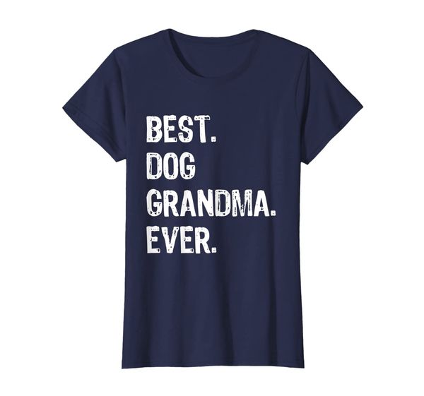 

Womens Best Dog Grandma Ever Funny Grandmother Gift T-Shirt, Mainly pictures