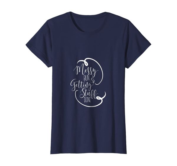 

Womens Messy Bun Getting Stuff Done | Mother' Day Gifts For Mom, Mainly pictures