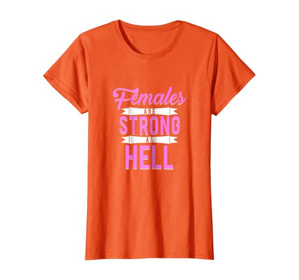 

females are strong as hell pink t-shirt women and girls, White;black
