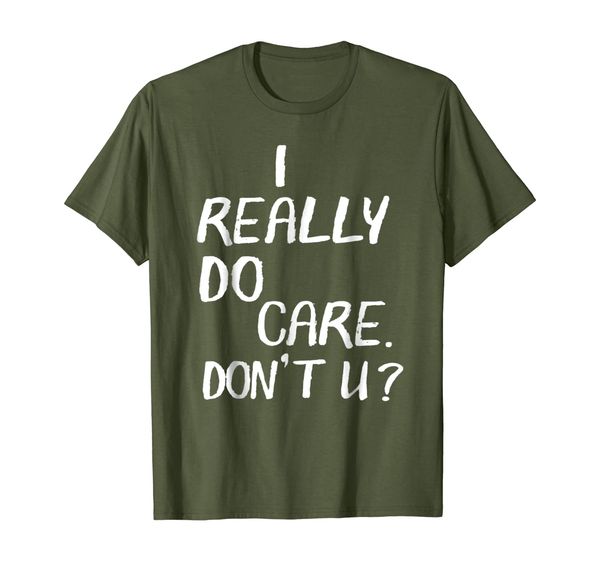 

i really do care don't you political protest t-shirt, White;black