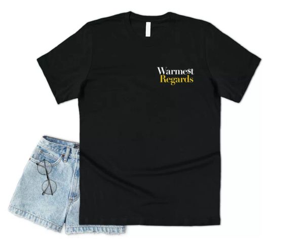 

warmest regards t-shirt funny schitt's tv show slogan phrase wishes, White;black