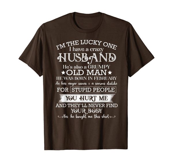 

i'm the lucky one i have a crazy husband february t-shirt, White;black