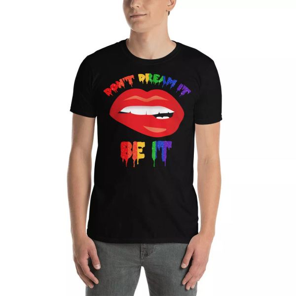 

don't dream it be it cool lgbt lips pride lgbt gay lesbian shirt, White;black